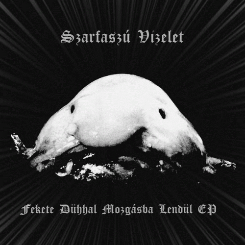 Szarfaszú Vizelet : Fekete Dühhal Mozgásba Lendül